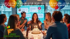 what to say in a birthday video message